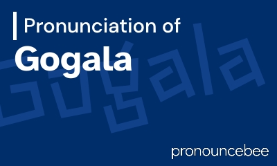 how to pronounce gogala feature image