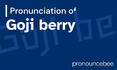 how to pronounce goji-berry feature image