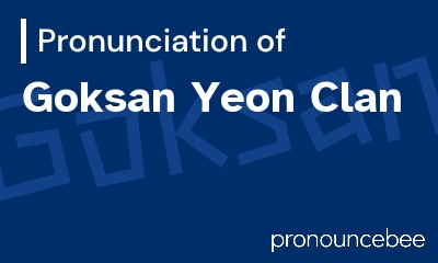 how to pronounce goksan-yeon-clan feature image
