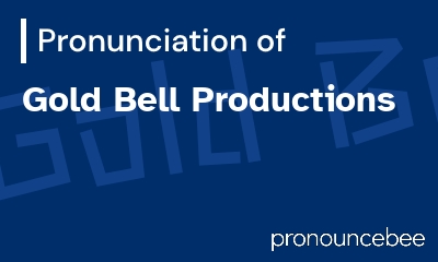 how to pronounce gold-bell-productions feature image