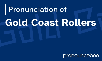 how to pronounce gold-coast-rollers feature image