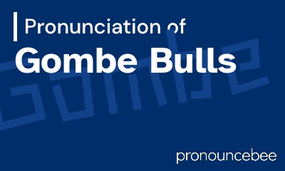 how to pronounce gombe-bulls feature image