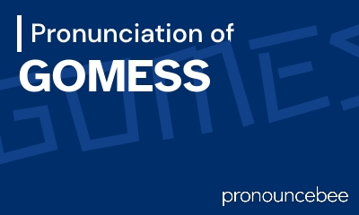 how to pronounce gomess feature image