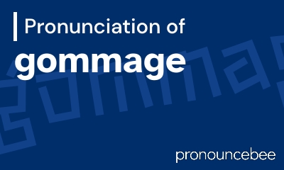 how to pronounce gommage feature image