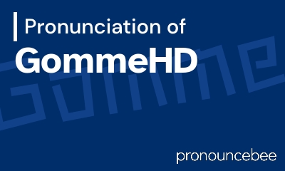 how to pronounce gommehd feature image
