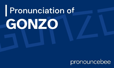 how to pronounce gonzo feature image