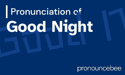 how to pronounce good-night feature image