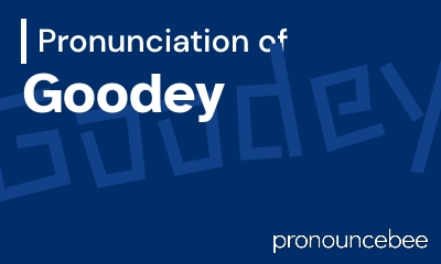 how to pronounce goodey feature image