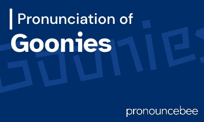 how to pronounce goonies feature image