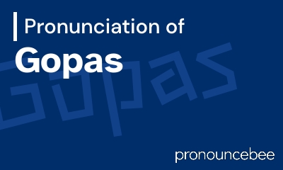 how to pronounce gopas feature image