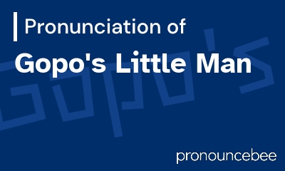 how to pronounce gopo-s-little-man feature image