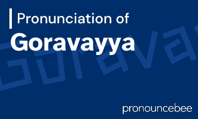 how to pronounce goravayya feature image