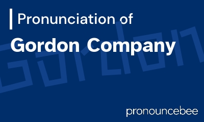 how to pronounce gordon-company feature image
