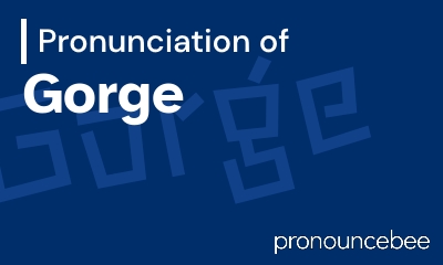 how to pronounce gorge feature image
