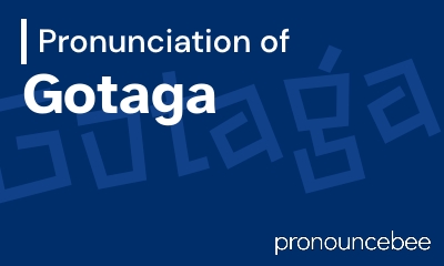 how to pronounce gotaga feature image