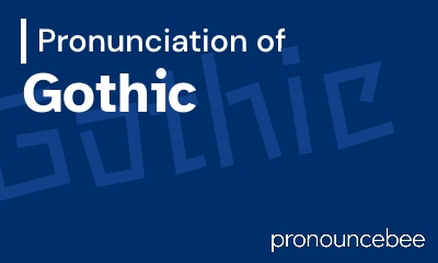 how to pronounce gothic feature image