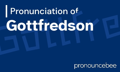 how to pronounce gottfredson feature image