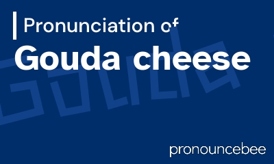 how to pronounce gouda-cheese feature image