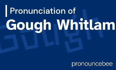 how to pronounce gough-whitlam feature image
