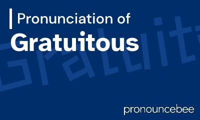 how to pronounce gratuitous feature image