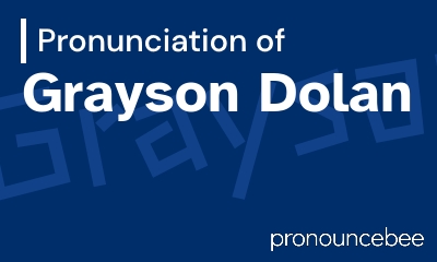how to pronounce grayson-dolan feature image