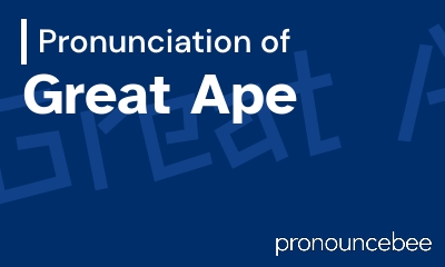 how to pronounce great-ape feature image