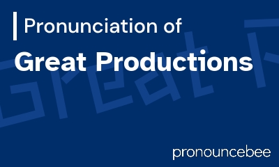 how to pronounce great-productions feature image