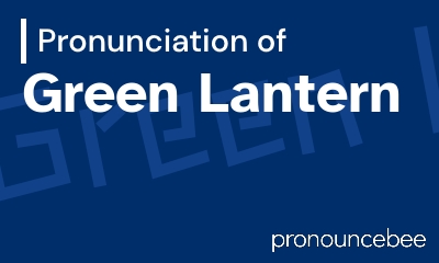 how to pronounce green-lantern feature image