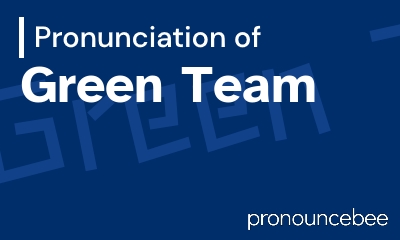 how to pronounce green-team feature image