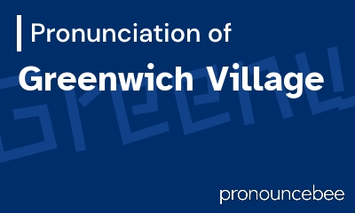how to pronounce greenwich-village feature image