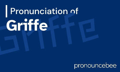 how to pronounce griffe feature image