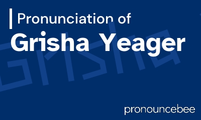 how to pronounce grisha-yeager feature image