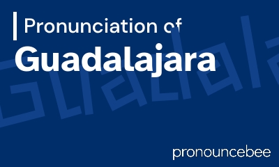 how to pronounce guadalajara feature image