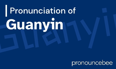 how to pronounce guanyin feature image