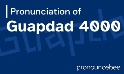 how to pronounce guapdad-4000 feature image