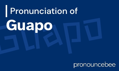 how to pronounce guapo feature image