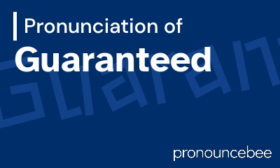 how to pronounce guaranteed feature image