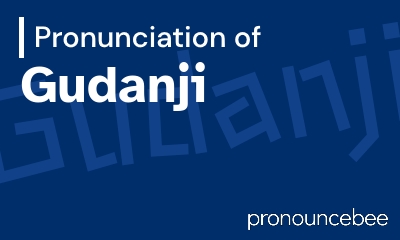 how to pronounce gudanji feature image