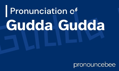 how to pronounce gudda-gudda feature image