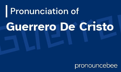 how to pronounce guerrero-de-cristo feature image