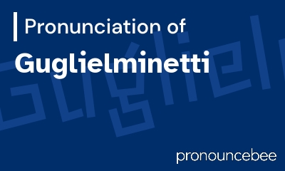 how to pronounce guglielminetti feature image