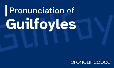 how to pronounce guilfoyles feature image