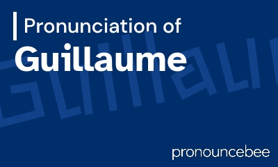 how to pronounce guillaume feature image