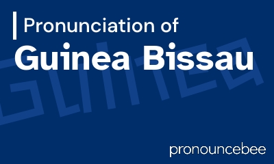 how to pronounce guinea-bissau feature image
