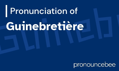 how to pronounce guinebreti-re feature image
