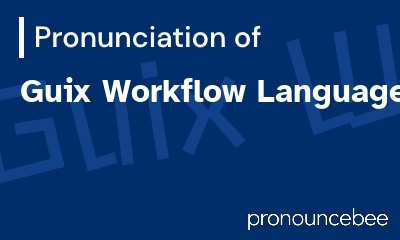 how to pronounce guix-workflow-language feature image
