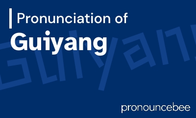 how to pronounce guiyang feature image