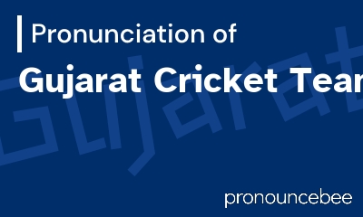 how to pronounce gujarat-cricket-team feature image