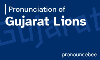 how to pronounce gujarat-lions feature image