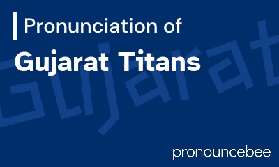 how to pronounce gujarat-titans feature image
